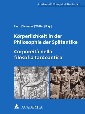 cover image of Körperlichkeit in der Philosophie der Spätantike. Corporeità nella filosofia tardoantica